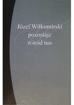 Józef Wiłkomirski pozostaje wśród nas