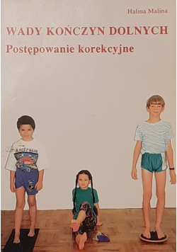 Wady kończyn dolnych. Postępowanie korekcyjne