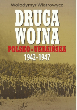 Druga wojna polsko ukraińska 1942 - 1947