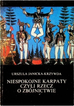Niespokojne Karpaty czyli rzecz o zbójnictwie
