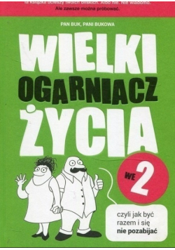 Wielki Ogarniacz Życia we dwoje czyli jak być razem i się nie pozabijać