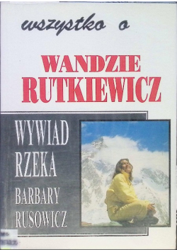 Wszystko o Wandzie Rutkiewicz