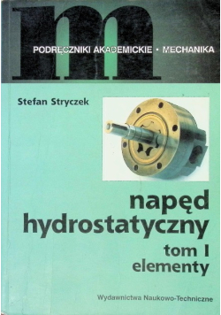 Napęd hydrostatyczny Tom 1 Elementy