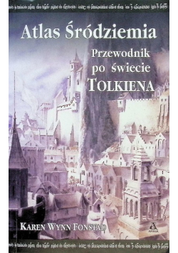 Atlas Śródziemia Przewodnik po świecie Tolkiena