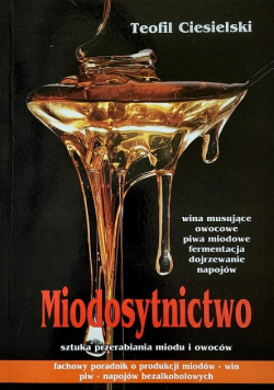 Miodosytnictwo sztuka przerabiania miodu i owoców na napoje