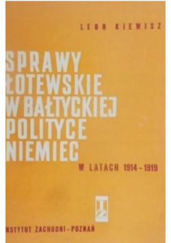 Sprawy Łotewskie w Bałtyckiej polityce Niemiec w latach 1914 - 1919