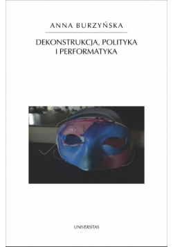 Dekonstrukcja polityka i performatyka