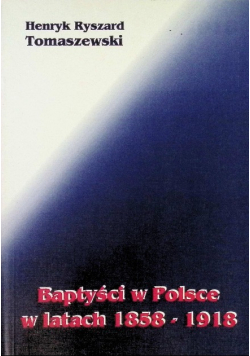 Baptyści w Polsce w latach 1858 - 1918