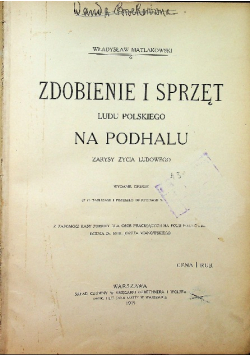 Zdobienie i sprzęt Ludu Polskiego na Podhalu 1915 r.