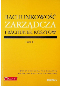 Rachunkowość zarządcza i rachunek kosztów Tom II