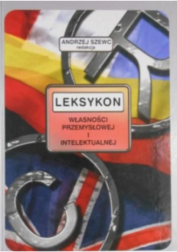 Leksykon własności przemysłowej i intelektualnej