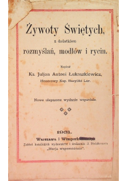 Żywoty Świętych, z dodatkiem rozmyślań, modłów i rycin 1931 r.
