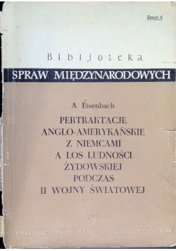 Pertraktacje anglo-amerykańskie z Niemcami a los ludności Żydowskiej podczas II wojny światowej