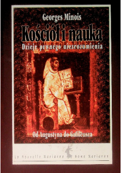 Kościół I Nauka Dzieje pewnego niezrozumienia Od Augustyna Do Galileusza