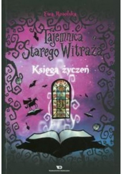 Tajemnica starego witraża Tom 2 Księga życzeń