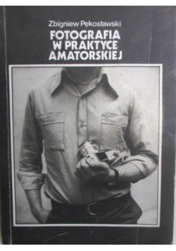 Fotografia w praktyce amatorskiej