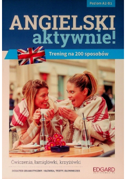 Angielski aktywnie Trening na 200 sposobów