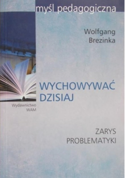Wychowywać dzisiaj