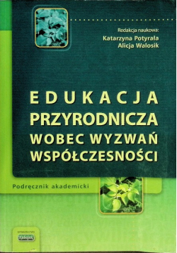 Edukacja przyrodnicza wobec wyzwań współczesności