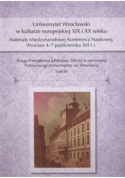 Uniwersytet Wrocławski w kulturze europejskiej XIX i XX wieku