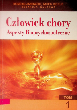 Człowiek Chory Aspekty Biopsychospołeczne Tom 1