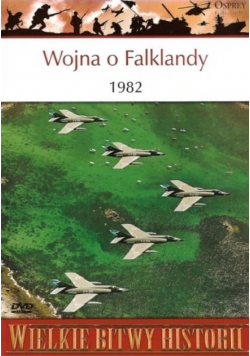 Wielkie bitwy historii Wojna o Falklandy 1982