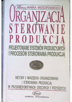 Organizacja i sterowanie produkcją. 
Projektowanie systemów produkcyjnych i procesów sterowania produkcją.