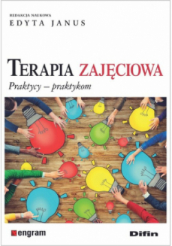 Terapia zajęciowa. Praktycy-praktykom