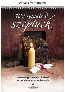 100 rytuałów szeptuch