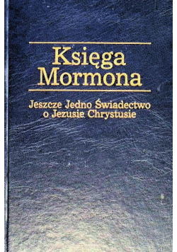 Księga Mormona Drugie świadectwo o Jezusie Chrystusie