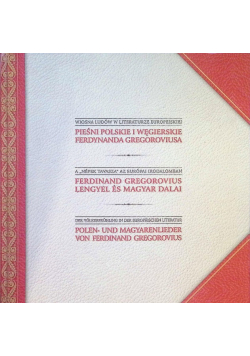 Pieśni polskie i węgierskie Ferdynanda Gregoroviusa