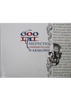 600 lat medycyny uniwersyteckiej w Krakowie