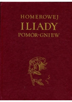 Homerowej Iliady pomór - gniew