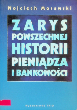 Zarys powszechnej historii pieniądza i bankowości