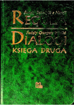 święty Benedykt z Nursji Reguła Święty Grzegorz Wielki Dialogi Księga Druga