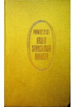 Pamiętniki króla Stanisława Augusta