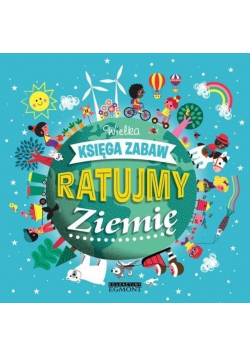 Ratujmy Ziemię Wielka księga zabaw