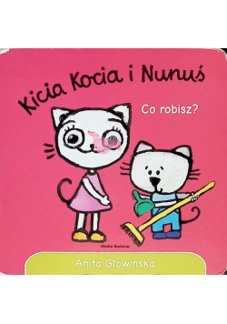 Kicia Kocia i Nunuś Co robisz?