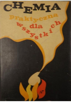 Chemia praktyczna dla wszystkich