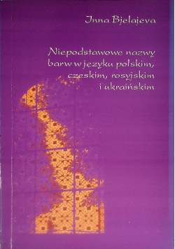 Niepodstawowe nazwy barw w języku polskim, czeskim, rosyjskim i ukraińskim