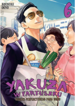 Yakuza w fartuszku. Kodeks perfekcyjnego pana domu. Tom 6