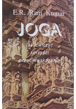 Joga: jak ćwiczyć, korzyści, przeciwwskazania
