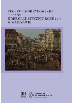 Regestr osób żydowskich spisany w miesiącu styczniu roku 1778 w Warszawie