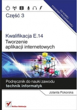 Kwalifikacja E 14 Tworzenie aplikacji Część 3