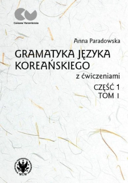Gramatyka języka koreańskiego  Tom 1 Część .1