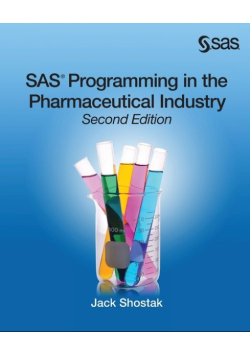 SAS Programming in the Pharmaceutical Industry, Second Edition