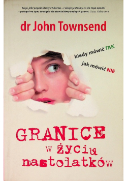 Granice w życiu nastolatków Kiedy mówić TAK