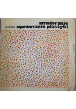 Amatorskie uprawianie plastyki