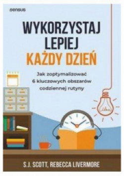 Wykorzystaj lepiej każdy dzień