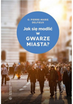 Jak się modlić w Gwarze Miasta